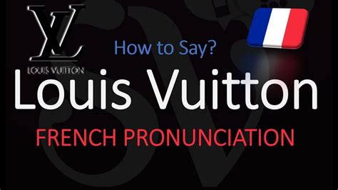 louis vuitton pronunciacion|louis vuitton pronounce in french.